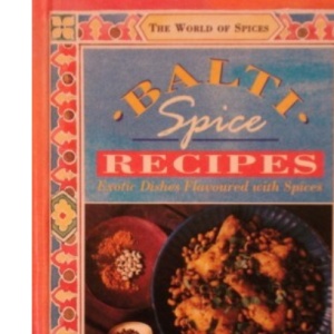 The World of Spices - Balti Spice Recipes