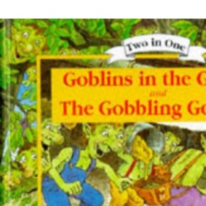 Goblins in the Gutter and The Gobbling Goblins (Two in One)