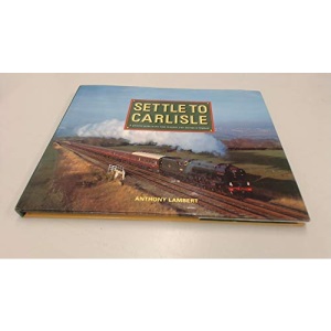 SETTLE TO CARLISLE. A pictorial guide to the most dramatic train journey in England