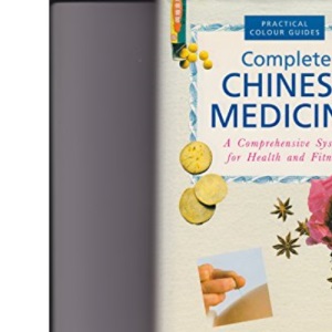 Complete Chinese Medicine: A Comprehensive System for Health and Fitness