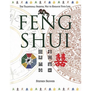 Feng Shui The Traditional Oriental Way to Enhance Your Life