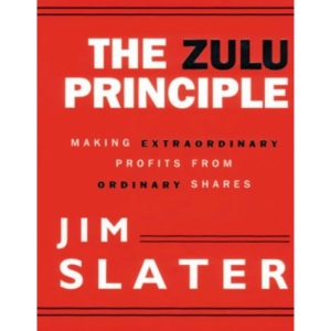 The Zulu Principle: Making Extraordinary Profits from Ordinary Shares