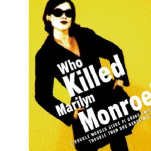 Who Killed Marilyn Monroe? (Pi Grace Smith Mysteries)