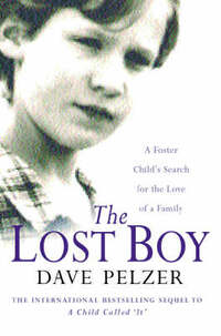The Lost Boy: A Foster Child's Search for the Love of a Family