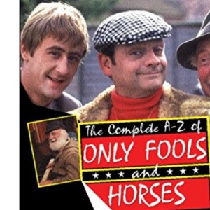 The Complete A-Z of Only Fools and Horses
