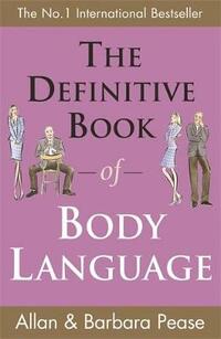 The Definitive Book of Body Language: How to read others’ attitudes by their gestures