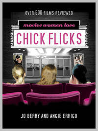 Chick Flicks: A Girl's Guide to the Movies