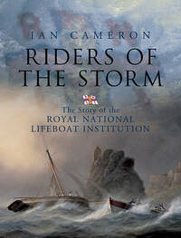 Riders of the Storm: The story of the Royal National Lifeboat Institution