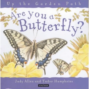 Are You a Butterfly? (Up the Garden Path S.)