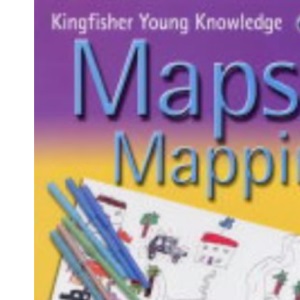 Maps and Mapping (Kingfisher Young Knowledge)