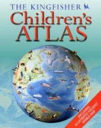 The Kingfisher Children's Atlas (World Atlas)
