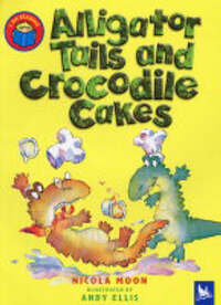 Alligator Tails and Crocodile Cakes (I am Reading)