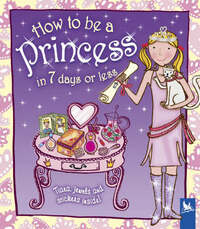 How to be a Princess in 7 Days or Less