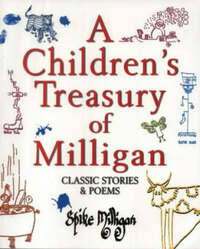 A Children's Treasury of Milligan: Classic Stories and Poems by Spike Milligan