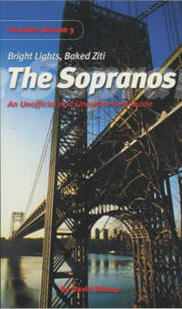 Bright Lights, Baked Ziti: The Sopranos: An Unofficial and Unauthorised Guide