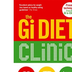 The Gi Diet Clinic: Rick Gallop's 13 Week Plan for Permanent Weight Loss