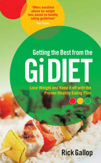 Getting the Best from the GI Diet: Lose Weight and Keep it off with the Proven Healthy Eating Plan