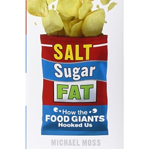 Salt, Sugar, Fat: How the Food Giants Hooked Us