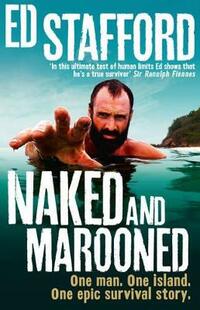 Naked and Marooned: One Man. One Island. One Epic Survival Story