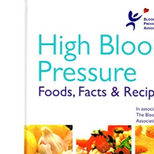 High Blood Pressure, Food, Facts & Recipes
