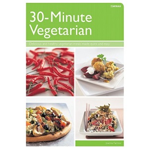 30 Minute Vegetarian: Fast, Creative Vegetarian Food