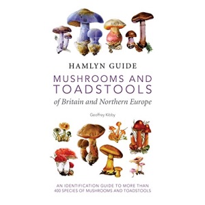 Hamlyn Guide Mushrooms and Toadstools of Britain and Northern Europe