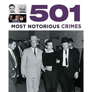 501 Most Notorious Crimes (501 Series)