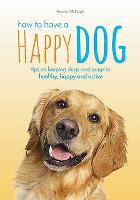 How to have a Happy Dog