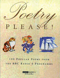 Poetry Please! 100 Popular Poems from the BBC Radio 4 Programme