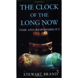 The Clock Of The Long Now: Time and Responsibility