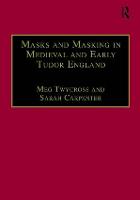 Masks and Masking in Medieval and Early Tudor England