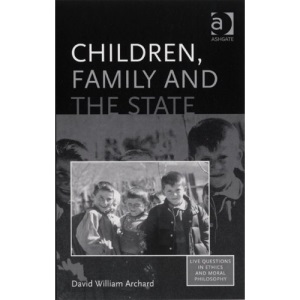 Children, Family and the State (Live Questions in Ethics and Moral Philosophy)