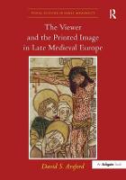 The Viewer and the Printed Image in Late Medieval Europe