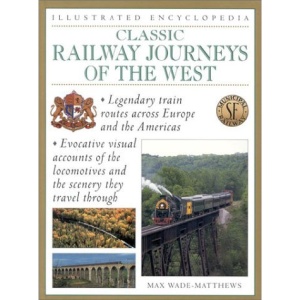 Classic Railway Journeys of the West (Illustrated Encyclopedia)