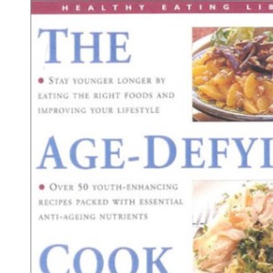 The Age Defying Cookbook (Healthy Eating Library)