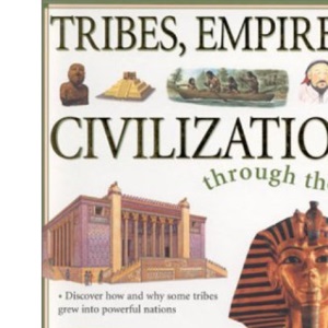 Tribes, Empires and Civilisations Through the Ages