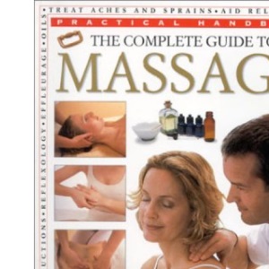 The Complete Guide to Massage (Practical Handbook)