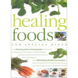 Food Solutions for Health and Healing: How to Combat Illness and Improve Your Well Being, with Over 300 Delicious and Healthy Recipes
