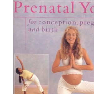 Prenatal Yoga for Conception, Pregnancy and Birth