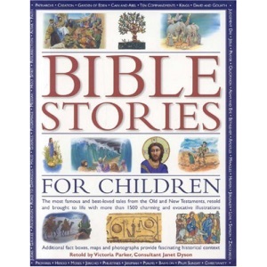 Bible Stories for Children: The Most Famous and Best-loved Events from the Old and New Testaments, Retold with 800 Charming Illustrations - Features ... That Provide Fascinating Historical Context