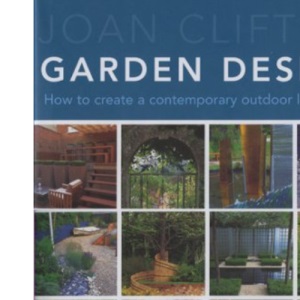 Joan Clifton's Garden Design: How to Create a Contemporary Outdoor Living Space