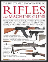 Illustrated Encyclopedia of Rifles and Machine Guns