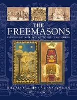 THE FREEMASONS: RITUALS • CODES • SIGNS • SYMBOLS