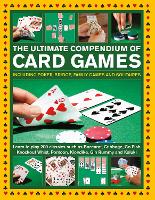 Card Games, The Ultimate Compendium of