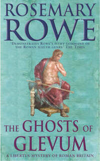 The Ghosts of Glevum: A gripping mystery that will transport you to Roman Britain