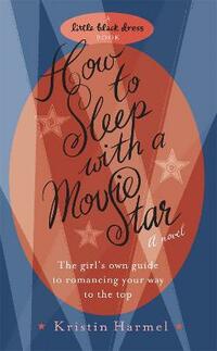 How to Sleep with a Movie Star (Little Black Dress)