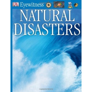 Dk Eyewitness Natural Disasters (Dk Eyewitness Books)