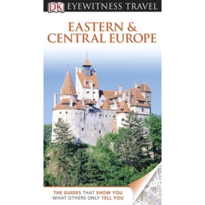 DK Eyewitness Travel Guide: Eastern and Central Europe