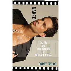 Naked: The Life and Pornography of Michael Lucas