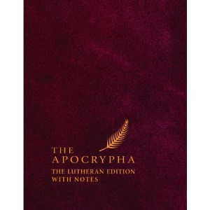 The Apocrypha: The Lutheran Edition with Notes